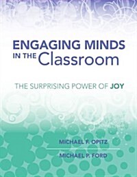 Engaging Minds in the Classroom: The Surprising Power of Joy (Paperback)