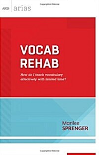 Vocab Rehab: How Do I Teach Vocabulary Effectively with Limited Time? (Paperback)