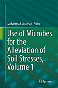 Use of Microbes for the Alleviation of Soil Stresses, Volume 1 (Hardcover, 2014)