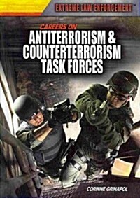 Careers on Antiterrorism & Counterterrorism Task Forces (Library Binding)
