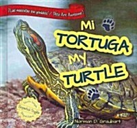 Mi Tortuga/My Turtle (Library Binding)
