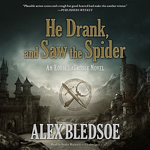 He Drank, and Saw the Spider Lib/E: An Eddie Lacrosse Novel (Audio CD)