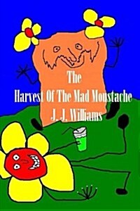 The Harvest of the Mad Moustache (Paperback)