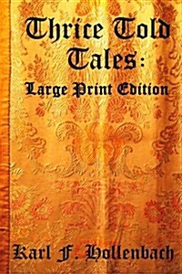 Thrice Told Tales: Large Print Edition (Paperback)