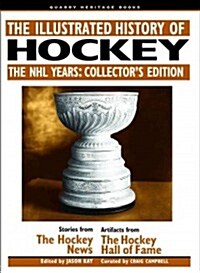 The Illustrated History of Hockey: The NHL Years (Paperback, Collectors)