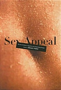 [중고] Sex Appeal Sex Appeal Sex Appeal: The Art of Allure in Graphic and Advertising Design the Art of Allure in Graphic and Advertising Design the Art (Paperback)