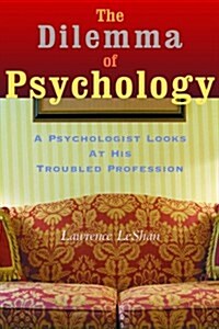 The Dilemma of Psychology: A Psychologist Looks at His Troubled Profession (Paperback, 2, Expanded)