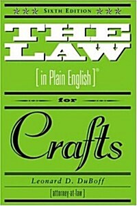 The Law (in Plain English) for Crafts: Sixth Edition (Paperback, 6)