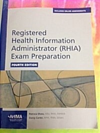 Registered Health Information Administrator (Rhia) Exam Preparation (Paperback, 4th)