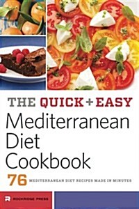 Quick and Easy Mediterranean Diet Cookbook: 76 Mediterranean Diet Recipes Made in Minutes (Paperback)