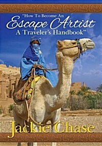 How to Become an Escape Artist a Travelers Handbook (Paperback, World Color)