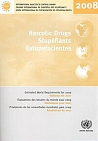 Narcotic Drugs: Estimated World Requirements for 2009 (Statistics for 2007) (Paperback)