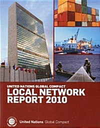 Global Compact Annual Local Network Report 2010 (Paperback)