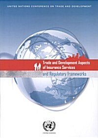 Trade and Development Aspects of Insurance Services and Regulatory Frameworks (Paperback)