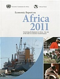 Economic Report on Africa 2011: Governing Development in Africa - The Role of the State in Economic Transformation (Paperback)