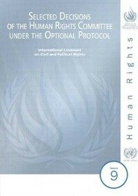 Selected decisions of the Human Rights Committee under the optional protocol . v. 9 : eighty-fifth to ninety-first sessions (October 2005-October 2007)