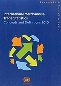 International Merchandise Trade Statistics: Concepts and Definitions 2010 (Paperback)