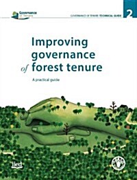 Improving Governance of Forest Tenure: A Practical Guide: Fao Governance of Tenure Technical Guide No. 2 (Paperback)