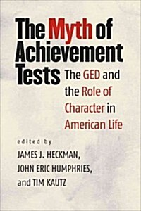 The Myth of Achievement Tests: The GED and the Role of Character in American Life (Hardcover)