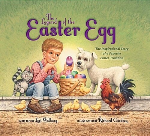 The Legend of the Easter Egg, Newly Illustrated Edition: The Inspirational Story of a Favorite Easter Tradition (Hardcover)