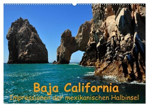 Baja California - Impressionen der mexikanischen Halbinsel (Wandkalender 2025 DIN A2 quer), CALVENDO Monatskalender (Calendar)