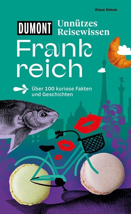 DUMONTs Unnutzes Reisewissen Frankreich (Paperback)