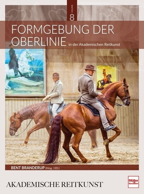 Formgebung der Oberlinie in der Akademischen Reitkunst (BAND 8) (Hardcover)