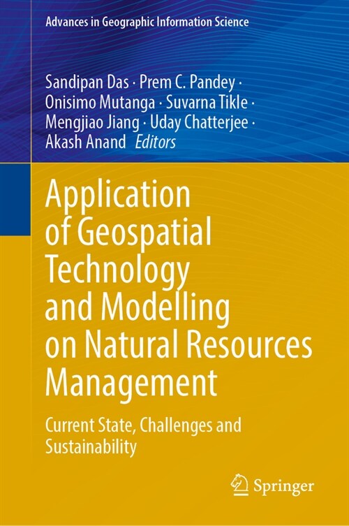 Application of Geospatial Technology and Modelling on Natural Resources Management: Current State, Challenges and Sustainability (Hardcover)