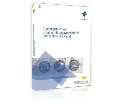 Aushangpflichtige Unfallverhutungsvorschriften und Technische Regeln (Paperback)