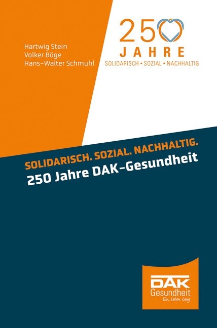 Solidarisch. Sozial. Nachhaltig. 250 Jahre DAK-Gesundheit (Hardcover)