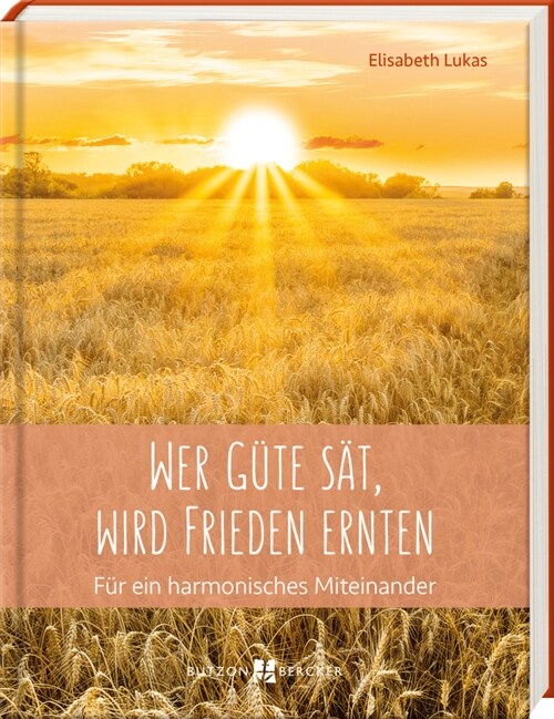 Wer Gute sat, wird Frieden ernten (Hardcover)