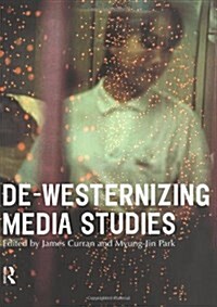 De-westernizing Media Studies (Paperback)