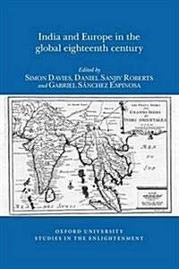 India and Europe in the Global Eighteenth Century (Paperback)