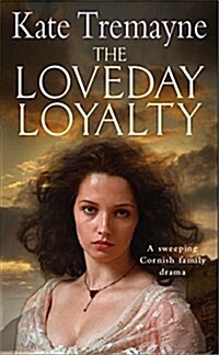 The Loveday Loyalty (Loveday series, Book 7) : Drama, intrigue and romance in an exciting historical saga (Paperback)