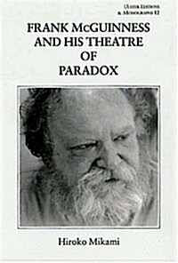 Frank McGuinness and His Theatre of Paradox (Hardcover)