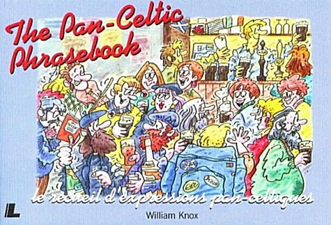Pan-Celtic Phrasebook, The (Paperback, Bilingual ed)