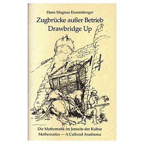 Drawbridge Up: Mathematics: A Cultural Anathema (Paperback)