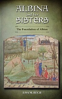 Albina and Her Sisters: The Foundation of Albion (Hardcover)