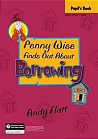 Penny Wise Finds Out About Borrowing (Paperback)