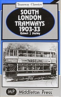 South London Tramways 1903-33 (Hardcover)