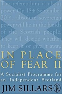 In Place of Fear II : A Socialist Programme for an Independent Scotland (Paperback)