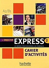 Objectif Express: Niveau 2 Cahier DActivites (Hardcover)