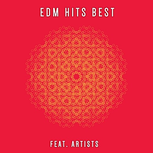 EDM Hits Best Feat. Artists