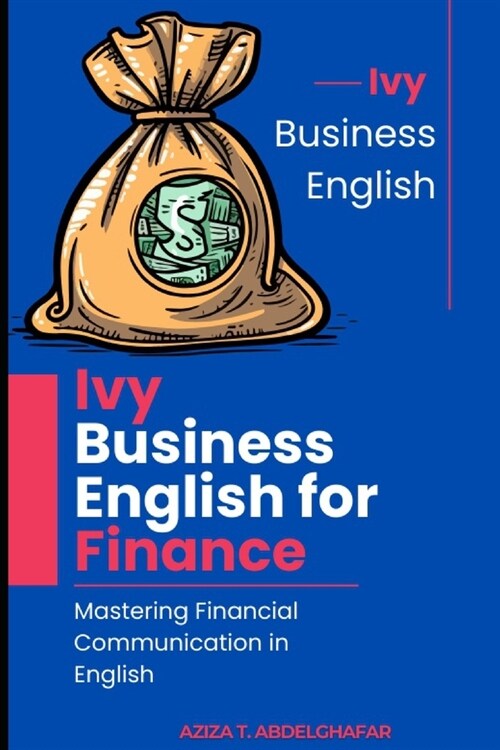 Ivy Business English for Finance - Mastering Financial Communication in English (Paperback)