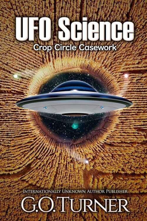 UFO Science: Crop Circle Casework (Paperback)