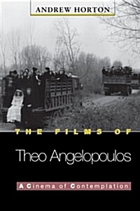The Films of Theo Angelopoulos: A Cinema of Contemplation (Paperback, Revised)