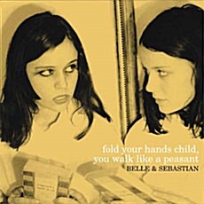 Belle & Sebastian - Fold Your Hands Child  You Walk Like A Peasant [재발매]