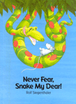 Never fear, snake my dear!