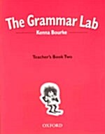 The Grammar Lab:: Teachers Book Two : Grammar for 9- to 12-Year-Olds with Loveable Characters, Cartoons and Humorous Illustrations (Paperback)