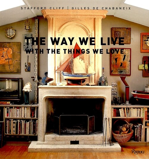The Way We Live with the Things We Love (Hardcover)